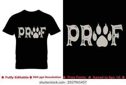 Prof dog paw typography t-shirt design. Perfect for print items and bags, poster, sticker, template, banner. Vector illustration saved in EPS 10 and fully editable.