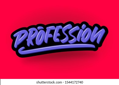 Profession hand drawn modern brush lettering text. Vector illustration of business logo for webpage, print and advertising