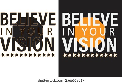 Profession T-Shirt Design(Believe in your vision)