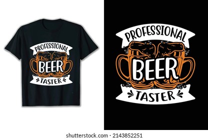 Professional beer taster t shirt design