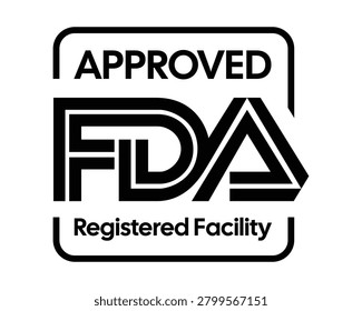 Professional black and white FDA Approved Registered Facility badge featuring an official certification mark and regulatory compliance design for healthcare, pharmaceutical, food manufacturing, and medical device industries. Perfect for packaging, product labeling, quality assurance materials, compliance documentation, facility certifications, and corporate branding projects.