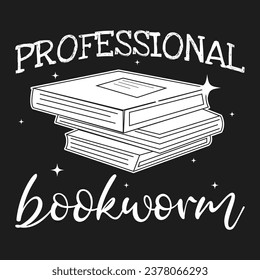 Professional Bookworm Book Gift Tshirt design