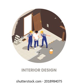 Professional designer solutions for creating comfortable interiors in collaboration with construction workers supervisor isometric circular vector illustration
