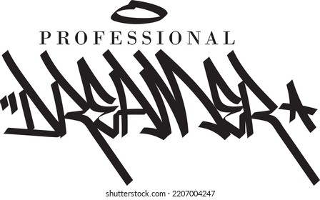 Professional Dreamer written like graffiti tag