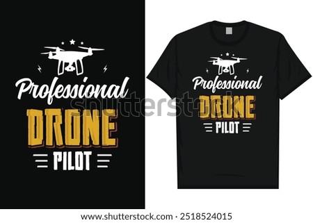 Professional drone pilot typography tshirt design