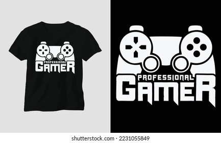 Professional gamer - Gaming SVG T-shirt and apparel design. Vector print, typography, poster, emblem, festival, party, Black, gift, card, Craft Design, Hobby