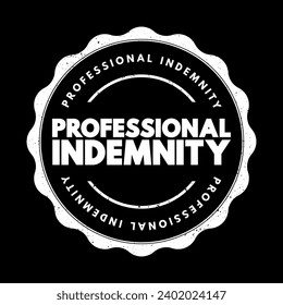 Professional Indemnity (insurance coverage) - protects you against claims for loss or damage made by clients or third parties, stamp concept background