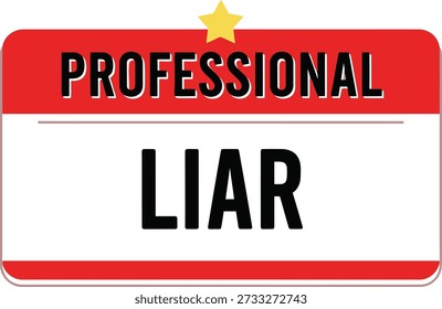 Professional Liar name tag typography design vector illustration for funny sarcasm humor job title and fake identity on transparent background.