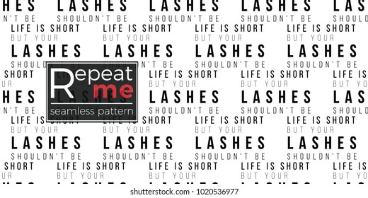 Professional makeup artist background. Vector seamless pattern with life is short but your lashes shouldn't be text. Black fashion illustration on white backdrop. Hand drawn art in watercolor style.