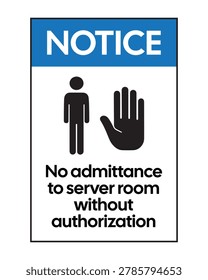 Professional notice no admittance to server room without authorization sign vector featuring stop hand symbol and restricted access message. Ideal for data centers, IT infrastructure, workplaces, and secure facilities.