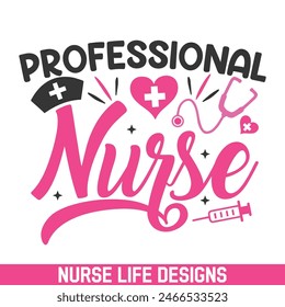 Professional  nurse life designs, nurse life sayings