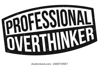 Professional overthinker grunge rubber stamp on white background, vector illustration