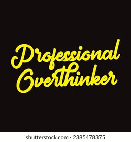 Professional Overthinker text on black background.