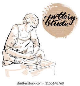 Professional potter girl working with clay on potter s mechanical wheel.  Pottery studio poster, vector illustration used modern lettering and drawing