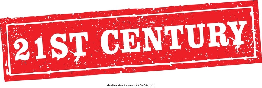 professional red rubber stamp featuring twenty first century text with heavy distressed grunge texture effect
