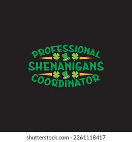 Professional Shenanigans Coordinator St.Patrick's Day Sublimation. Typography Cricut Craft