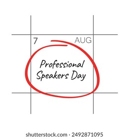 Professional Speakers Day, held on 7 August - calendar date.