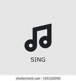 Professional vector sing icon. Sing symbol that can be used for any platform and purpose. High quality sing illustration.