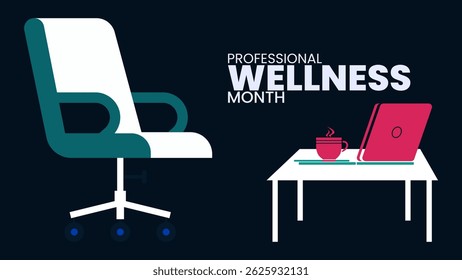 Professional Wellness Month, Thrive at Work, Flourish in Life