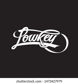 A professional white script logo featuring the word Lowkey in a custom hand-lettered style. The design utilizes fluid cursive lines and a decorative swash that loops underneath the text, presented on a solid black background. This high quality vector emblem is ideal for streetwear branding, urban apparel, music artist identities, creative agency logos, and modern social media profile icons.