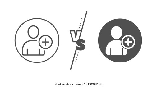 Profile Avatar sign. Versus concept. Add User line icon. Person silhouette symbol. Line vs classic add User icon. Vector