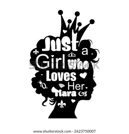 Profile view silhouette of a princess or queen. Cute girl portrait. Motivational quote or phrase