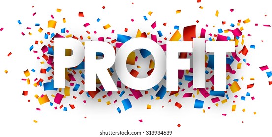 Profit sign with colour confetti. Vector paper illustration.