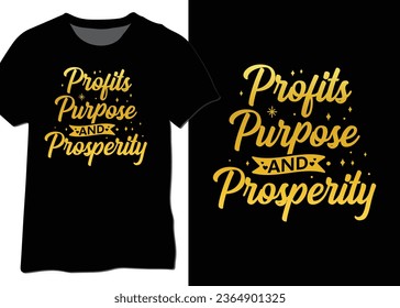 Profits Purpose And Prosperity Retro Script Typography, Entrepreneur Motivational Quote.