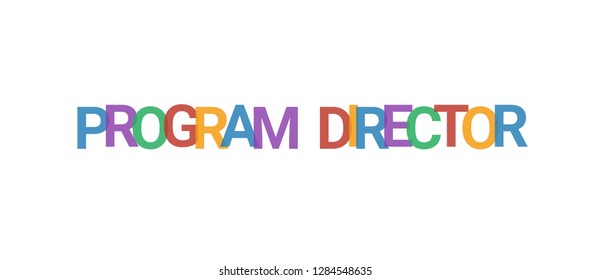 Program Director word concept. Colorful "Program Director" on white background. Use for cover, banner, blog.