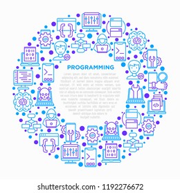 Programming concept in circle with thin line icons: developer, code, algorithm, technical support, program setup, porting, compilation, app testing, virus. Vector illustration, print media template.