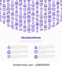 Programming concept with thin line icons: developer, code, algorithm, technical support, program setup, porting, compilation, app testing, optimization. Vector illustration, print media template.