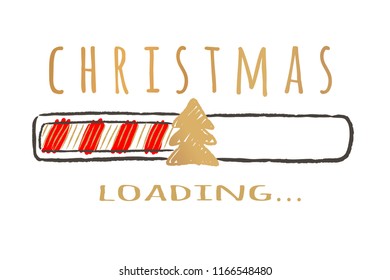 Progress bar with inscription - Christmas loading.in sketchy style. Vector christmas illustration for t-shirt design, poster, greeting or invitation card.