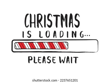 Progress bar with inscription - Christmas loading in sketchy style on white background. Vector Christmas illustration for t-shirt design, poster or greeting card.