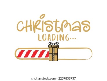 Progress bar with inscription - Christmas loading in sketchy style on white background. Vector Christmas illustration for t-shirt design, poster or greeting card.