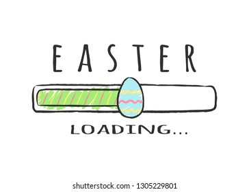 Progress bar with inscription - Easter Loading and decorated egg in sketchy style. Vector illustration for t-shirt design, poster, greeting card, easter decoration.