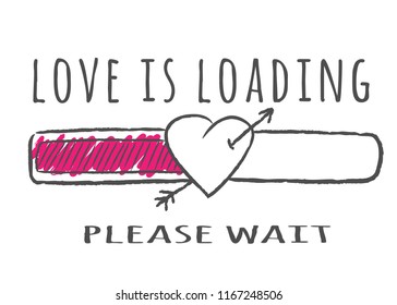 Progress bar with inscription - Love is loading and heart shape with arrow in sketchy style. Vector illustration for t-shirt design, poster or valentines card.