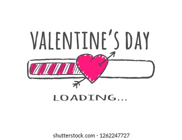 Progress bar with inscription - Valentines Day loading and heart shape with arrow in sketchy style. Vector illustration for t-shirt design, poster or valentines card.