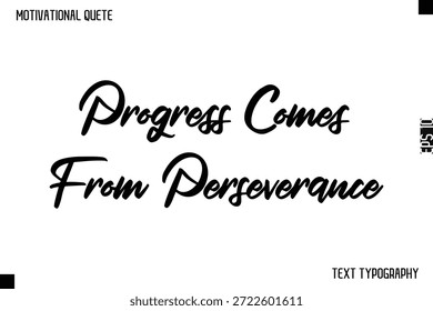 El progreso viene de la perseverancia   - Diseño de tipografía cursiva de cita motivacional