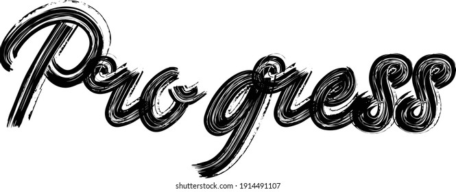Progress Hand geschriebene Brush-Schriftart gezeichnet Phrase Black Text dekorative Typografie-Skript-Brief auf weißem Hintergrund für Sprechen