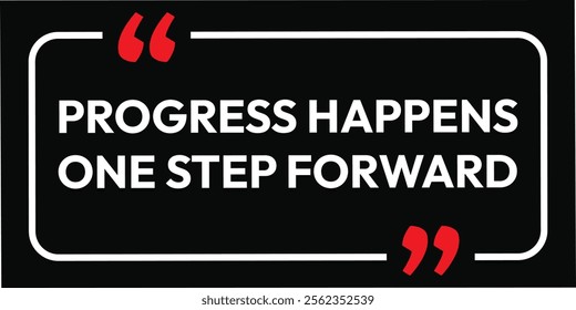 Progress Happens one step forward. banner illustration concept poster team creative success wallpaper graphic. typography idea advertising. modern growth creativity vision. bulb ideas goal decal think
