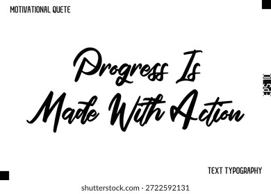 El Progreso Se Realiza Con El Diseño De Tipografía Cursiva De Cita Motivacional De Acción