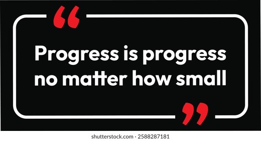 Progress is progress no matter how small. inspirational quotes. motivational design with a black background and white text. creative font affirmation box card banner poster art. eps vector file.