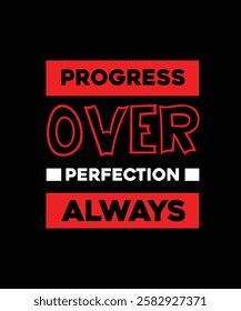 Progress Over Perfection Always T-Shirt Design