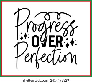 Progress Over Perfection, Cool Teacher T-shirt, Kindergarten School For Kids, T-shirt, Back To School, Funny Teacher T-shirt, Funny Teacher Saying, Cut File For Cricut And Silhouette