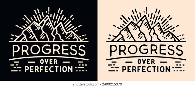Progress over perfection lettering. Personal development retro vintage badge. Growth mindset mountains outline minimalist illustration. Trail running hiker quotes vector for t-shirt design and prints.