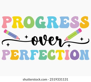 Progress Over Perfection Svg,Teaching Svg,Teacher Shirt,Teacher Quotes Svg,Kindergarten Teacher Svg,PreSchool Svg,Cut File,Silhouette,commercial use,Teacher Retro Shirt