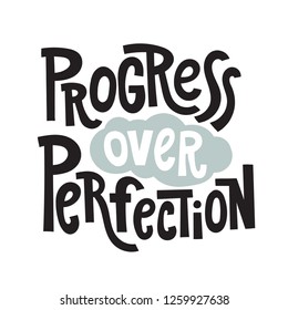 Progress over perfection - unique vector hand drawn inspirational, positive quote for persons suffering from personality disorder and Awareness Month. Phrase for posters, t-shirts, wall art.