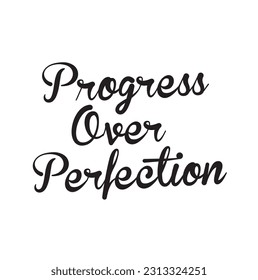 Progress over perfection - unique vector hand drawn inspirational, positive quote for persons suffering from personality disorder and Awareness Month. Phrase for posters, t-shirts, wall art.