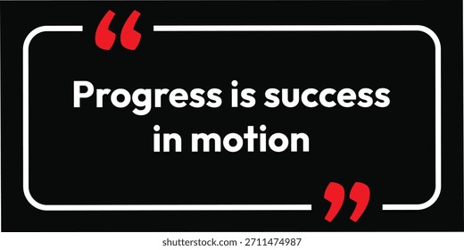 Progress is success in motion, motivation black background quote design, inspirational life message, eps vector illustration background, 