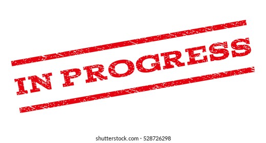In Progress watermark stamp. Text caption between parallel lines with grunge design style. Rubber seal stamp with unclean texture. Vector red color ink imprint on a white background.